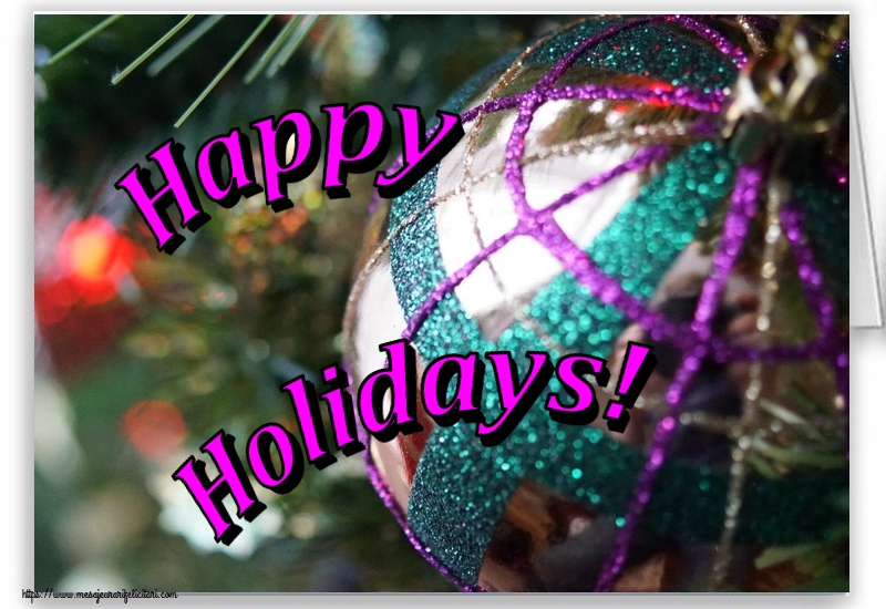 Felicitari de Craciun in Engleza - Happy Holidays!