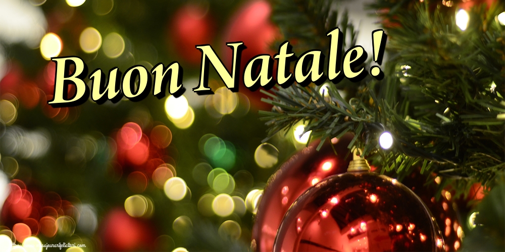 Felicitari de Craciun in Italiana - Buon Natale!