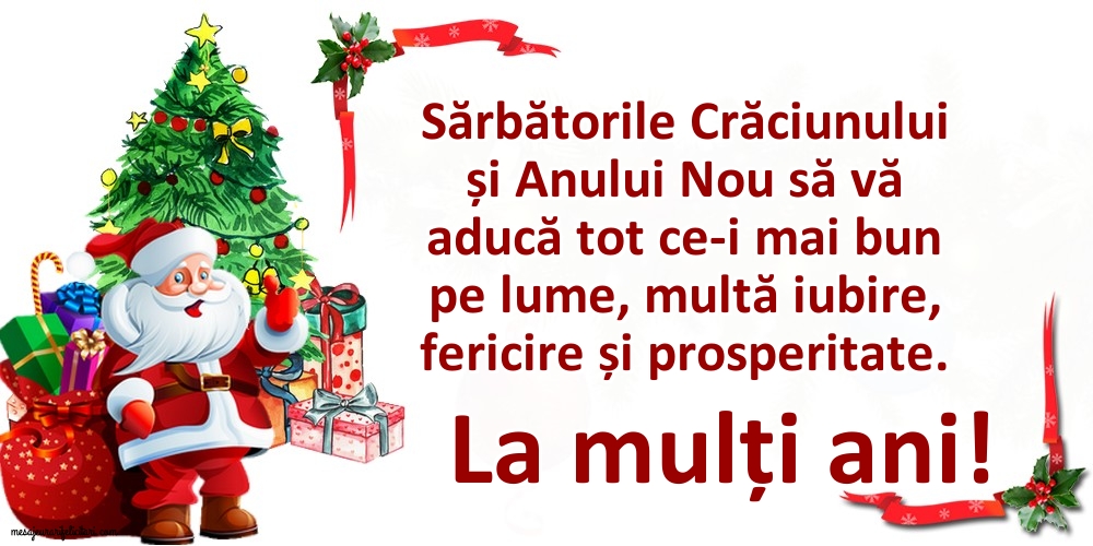 Felicitari de Craciun - La mulți ani! Sărbătorile Crăciunului și Anului Nou să vă aducă... - mesajeurarifelicitari.com