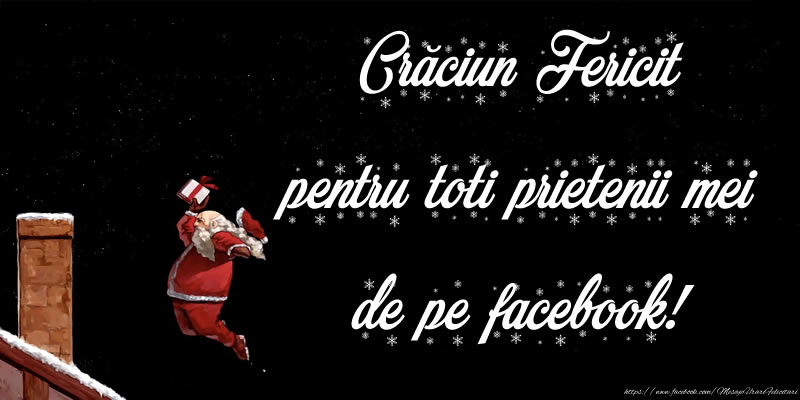 Felicitari de Craciun - Crăciun Fericit pentru toti prietenii mei de pe facebook! - mesajeurarifelicitari.com