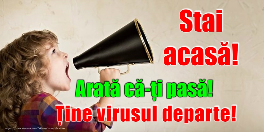 Arată că-ți pasă! Stai acasă!