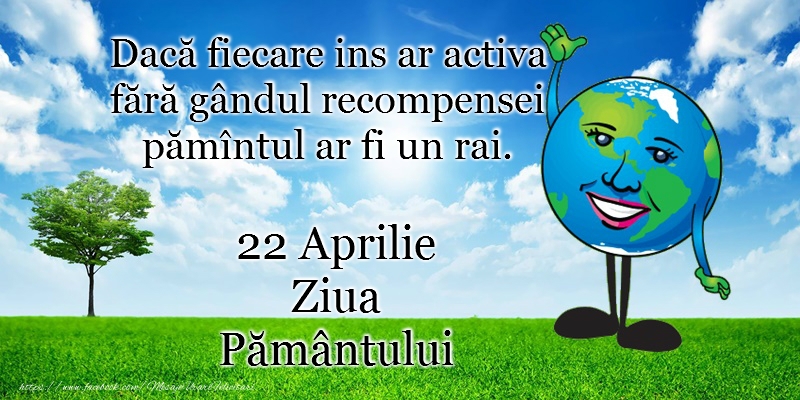 Ziua Pamantului - 22 aprilie