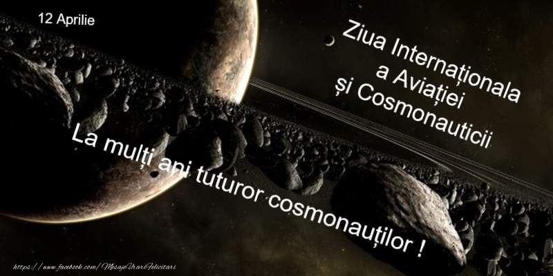 La multi ani de Ziua internationala a Aviatiei si Cosmonauticii!