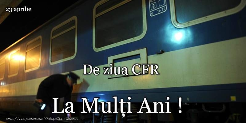 La multi de ziua CFR 23 aprilie!