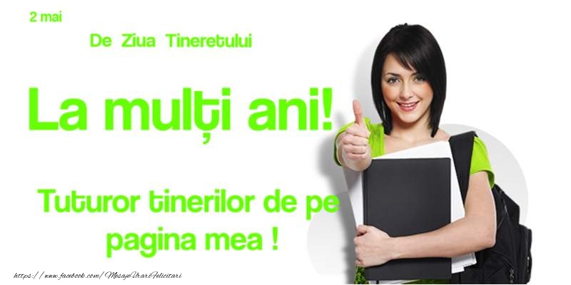 La multi ani de 2 Mai - Ziua Tineretului!