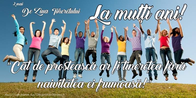 La multi ani de 2 Mai - Ziua Tineretului!