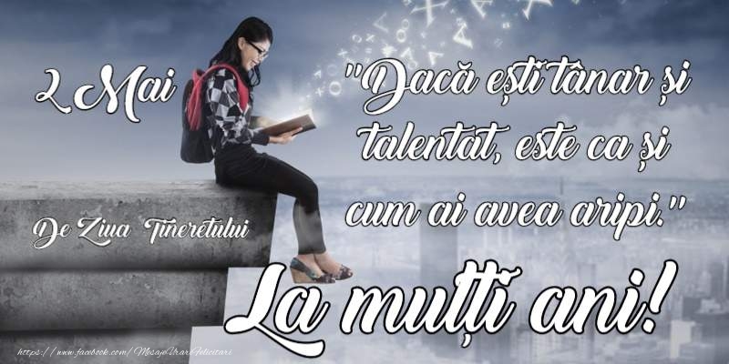 La multi ani de 2 Mai - Ziua Tineretului!