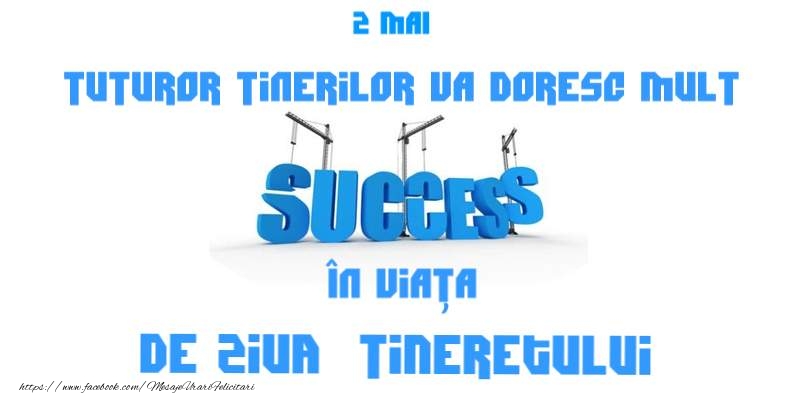 La multi ani de 2 Mai - Ziua Tineretului!