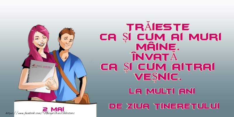 La multi ani de 2 Mai - Ziua Tineretului!