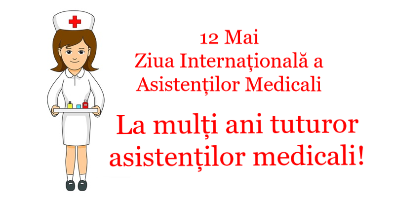 12 Mai - Ziua Internaţională a asistenţilor medicali 12-05-2017