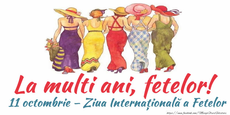 Felicitari Diverse - La multi ani, fetelor! 11 octombrie – Ziua Internațională a Fetelor - mesajeurarifelicitari.com