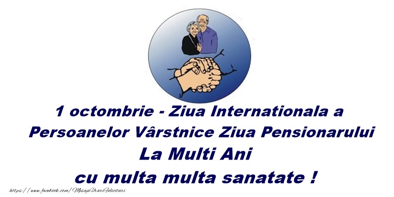Felicitari Diverse - 1 Octombrie Ziua Internationala a Pensionarului! - mesajeurarifelicitari.com
