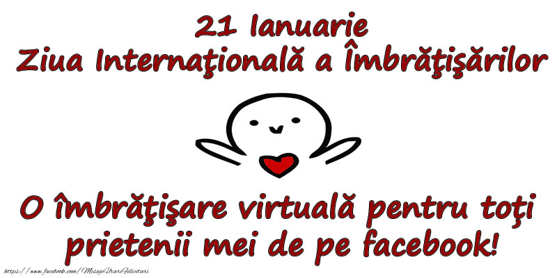 21 Ianuarie Ziua Internaţională a Îmbrăţişărilor 21-01-2017