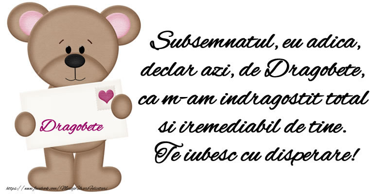De Dragobete Te iubesc cu disperare!