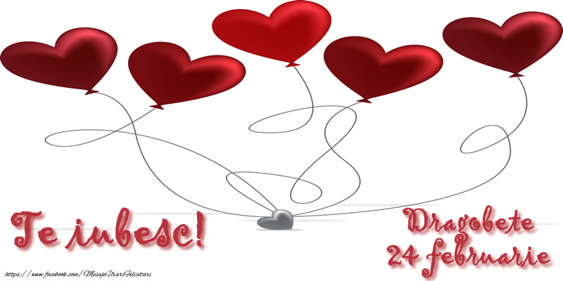 Te iubesc! Dragobete 24 Februarie
