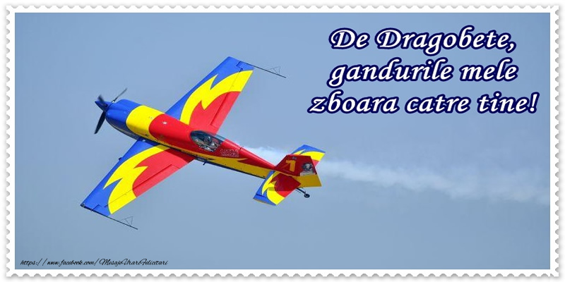 De Dragobete gandurile mele zboara catre tine!