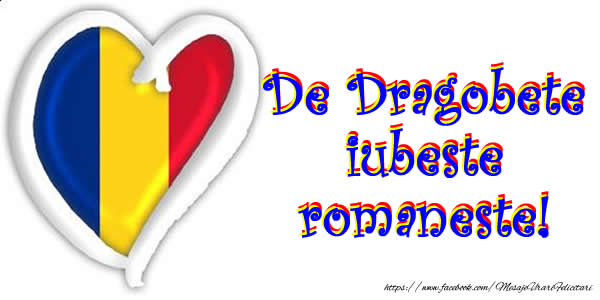 Felicitari de Dragobete - De Dragobete iubeste romaneste! - mesajeurarifelicitari.com