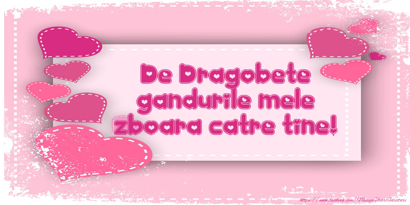 De Dragobete gandurile mele zboara catre tine!