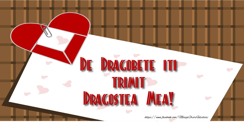 De dragobete iti trimit Dragostea mea!