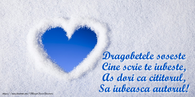 Dragobetele soseste Cine scrie te iubeste, As dori ca cititorul, Sa iubeasca autorul!