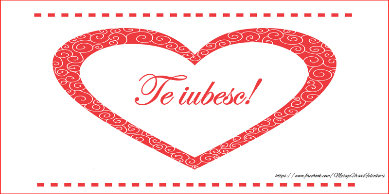 Te iubesc!