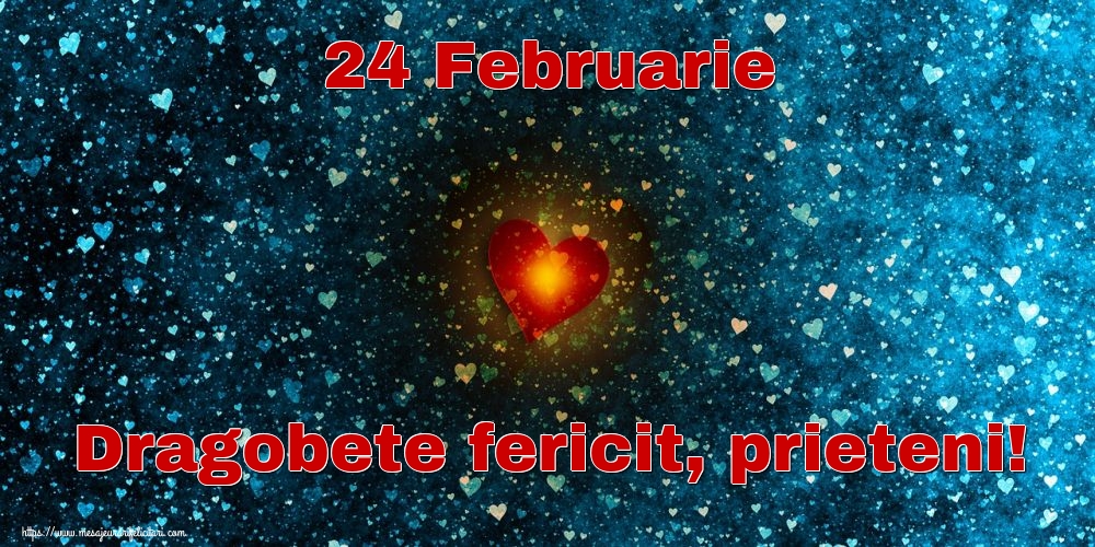 24 Februarie Dragobete fericit, prieteni!
