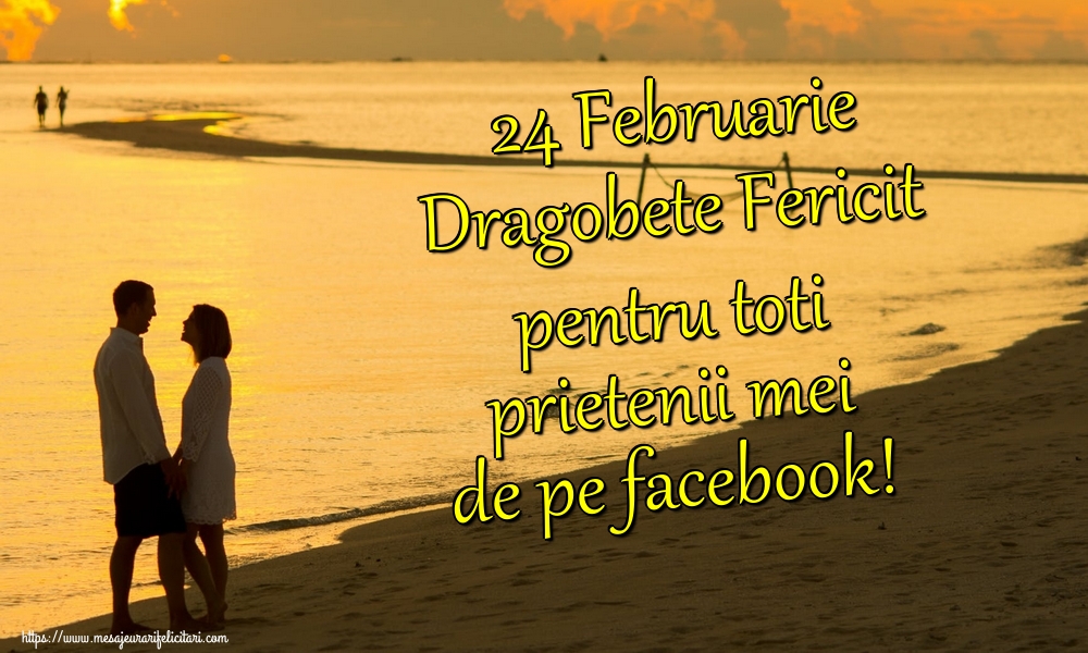 Felicitari de Dragobete - 24 Februarie Dragobete Fericit pentru toti prietenii mei de pe facebook! - mesajeurarifelicitari.com