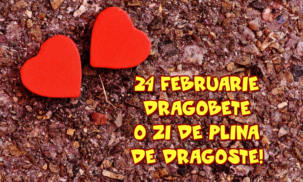 24 Februarie Dragobete O zi de plina de dragoste!