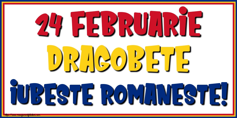 24 Februarie Dragobete Iubeste romaneste!