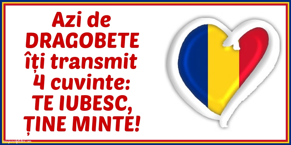 Te iubesc, ține minte!