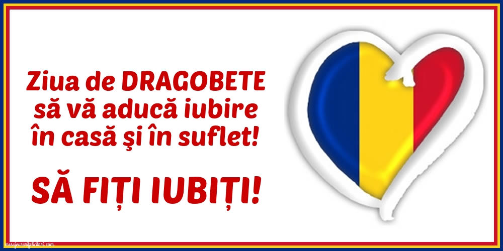 Să fiți iubiți de Dragobete