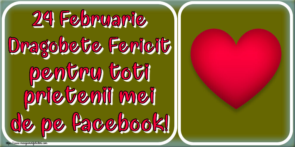 24 Februarie Dragobete Fericit pentru toti prietenii mei de pe facebook! ~ inima rosie
