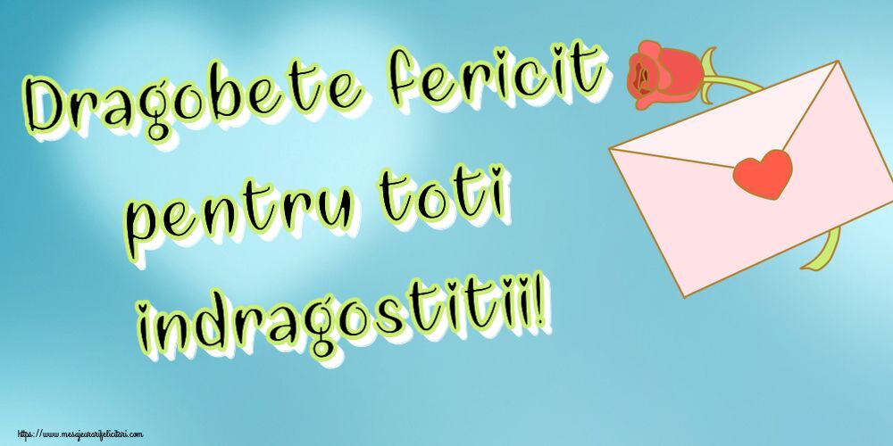 Dragobete Dragobete fericit pentru toti indragostitii! ~ un plic si o floare