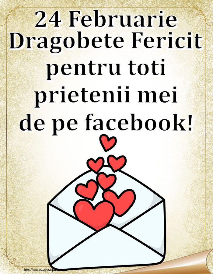 24 Februarie Dragobete Fericit pentru toti prietenii mei de pe facebook! ~ inimioare în plic