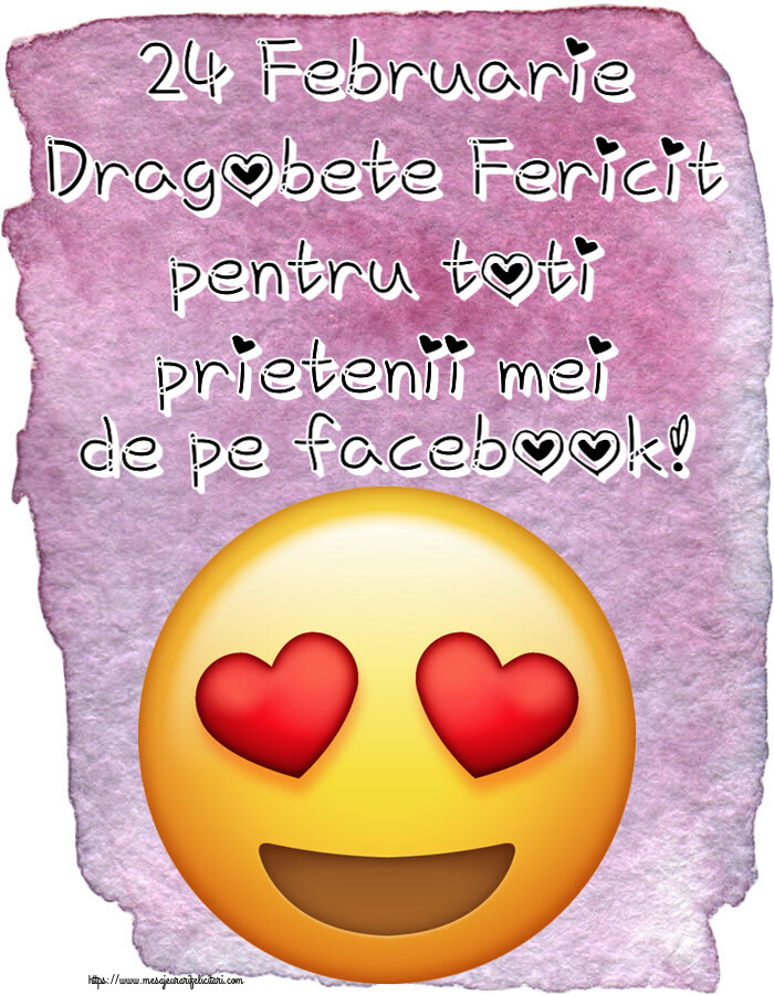 24 Februarie Dragobete Fericit pentru toti prietenii mei de pe facebook! ~ emoticoana cu ochi inimioare