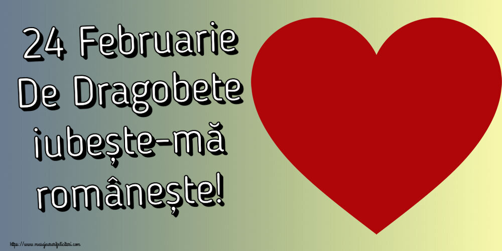Felicitari de Dragobete - ❤️❤️❤️ 24 Februarie De Dragobete iubește-mă românește! ~ inima rosie mare - mesajeurarifelicitari.com