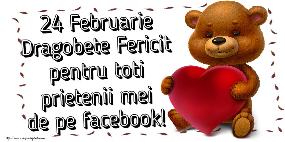 24 Februarie Dragobete Fericit pentru toti prietenii mei de pe facebook! ~ urs cu inimioară