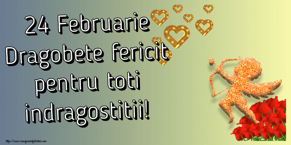 Dragobete 24 Februarie Dragobete fericit pentru toti indragostitii! ~ cupidon, inimioare și trandafiri