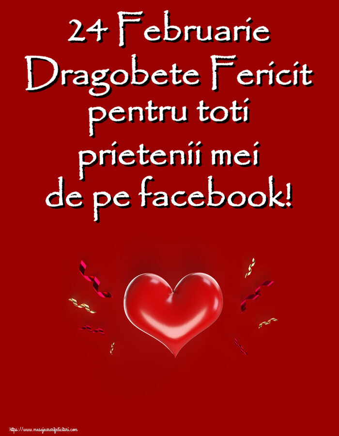 Dragobete 24 Februarie Dragobete Fericit pentru toti prietenii mei de pe facebook! ~ inima roșie și confeti