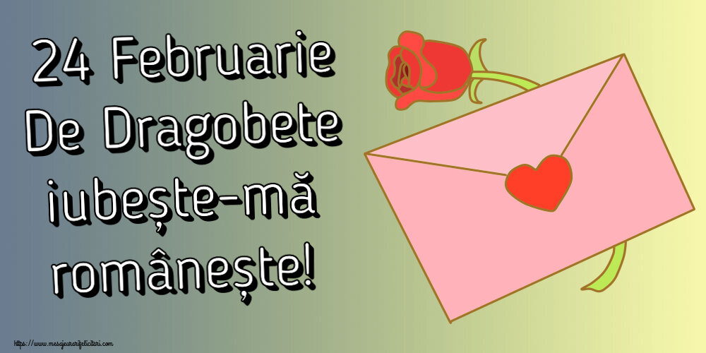 Felicitari de Dragobete - ❤️❤️❤️ 24 Februarie De Dragobete iubește-mă românește! ~ un plic si o floare - mesajeurarifelicitari.com