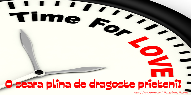 O seara plina de dragoste prieteni!