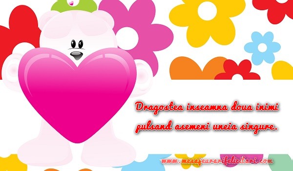 Dragostea inseamna doua inimi pulsand asemeni uneia singure