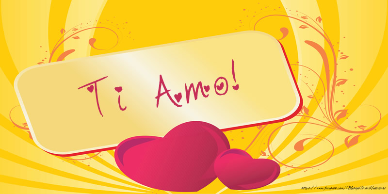 poze cu mesaje de dragoste in italiana Ti Amo!