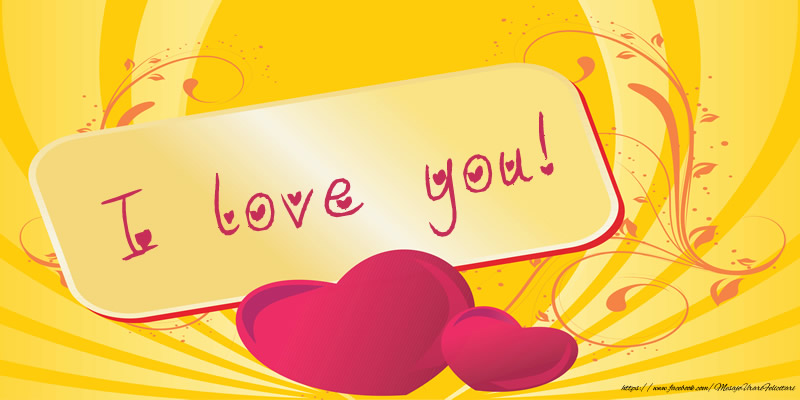 Felicitari de dragoste - I love you! - mesajeurarifelicitari.com