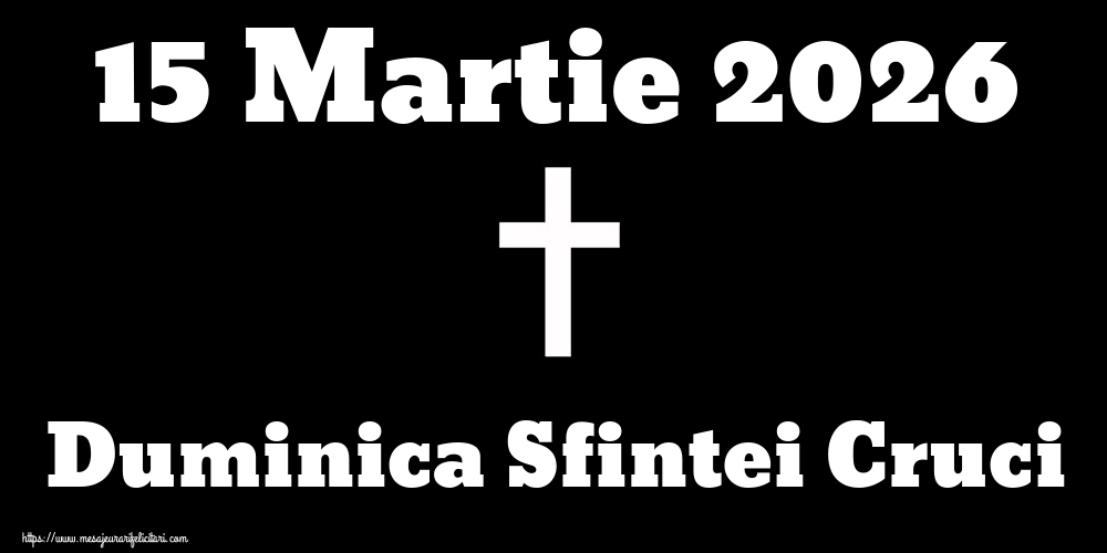 Imagini de Duminica Crucii - 15 Martie 2026 Duminica Sfintei Cruci - mesajeurarifelicitari.com