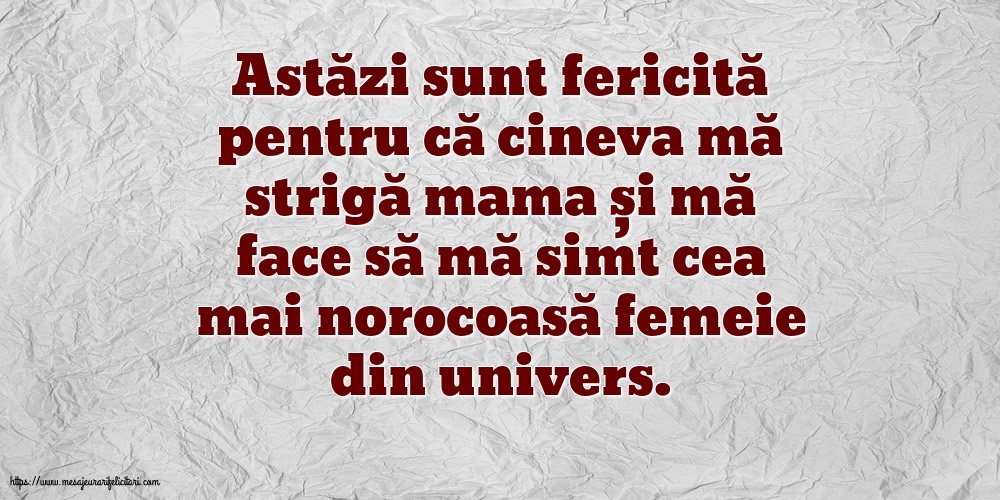 Familie Astăzi sunt fericită pentru că cineva mă strigă mama