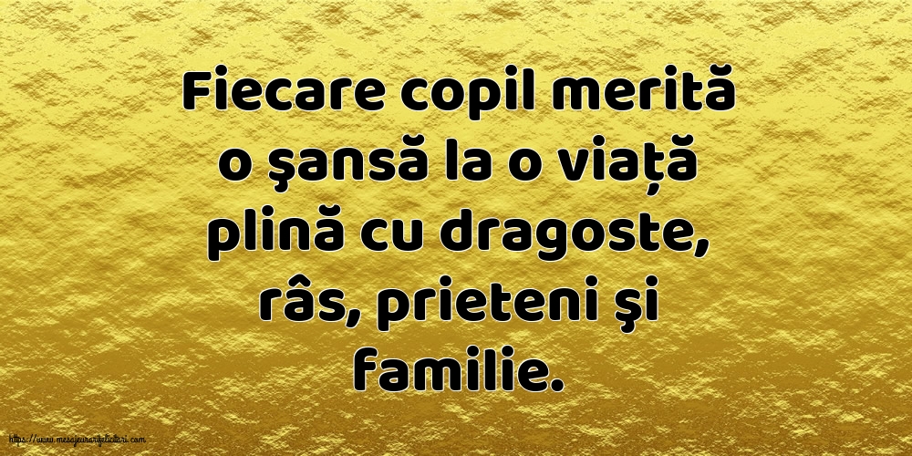 Familie Fiecare copil merită o şansă la o viaţă plină cu dragoste