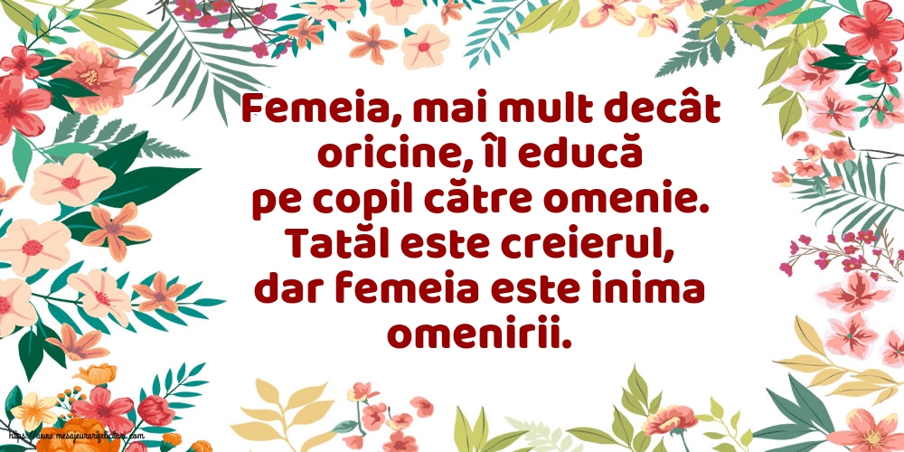 Familie Tatăl este creierul, dar femeia este inima omenirii.