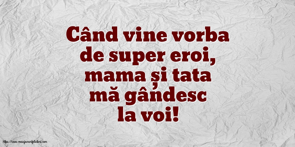Imagini despre Familie - Când vine vorba de super eroi, mama și tata mă gândesc la voi! - mesajeurarifelicitari.com