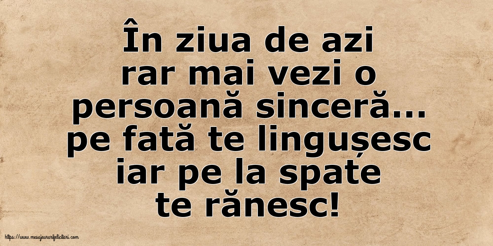 Familie În ziua de azi rar mai vezi o persoană sinceră